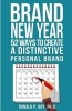 Brand New Year - 52 Ways to Create a Distinctive Personal Brand (Paperback) - Donald P Roy Ph D Photo