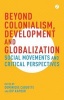 Beyond Colonialism, Development and Globalization - Social Movements and Critical Perspectives (Paperback) - Dominique Caouette Photo