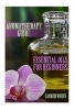 Aromatherapy Guide - Essential Oils for Beginners: (Essential Oils, Aromatherapy) (Paperback) - Carren White Photo