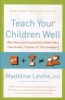 Teach Your Children Well - Why Values and Coping Skills Matter More Than Grades, Trophies, or "Fat Envelopes" (Paperback) - Madeline Levine Photo