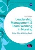 Leadership, Management and Team Working in Nursing (Paperback, 2nd Revised edition) - Peter Ellis Photo