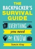 The Backpacker's Survival Guide - Everything You Need to Know (Paperback) - Tamsin King Photo