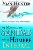 Manual de Sanidad Para el Hombre Integral - Oraciones Eficaces Para el Cuerpo, el Alma y el Espiritu (English, Spanish, Paperback) - Joan Hunter Photo