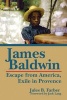 James Baldwin - Escape from America, Exile in Provence (Hardcover) - Jules B Farber Photo