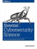 Essential Cybersecurity Science - Build, Test, and Evaluate Secure Systems (Paperback) - Josiah Dykstra Photo