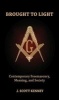 Brought to Light - Contemporary Freemasonry, Meaning & Society (Paperback) - J Scott Kenney Photo