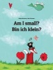 Am I Small? Bin Ich Klein? - Children's Picture Book English-German (Bilingual Edition) (Paperback) - Philipp Winterberg Photo