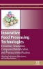 Innovative Food Processing Technologies - Extraction, Separation, Component Modification and Process Intensification (Hardcover) - Kai Knoerzer Photo