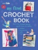 My First Crochet Book - 35 Fun and Easy Crochet Projects for Children Aged 7 Years + (Paperback, US edition) - Cico Kidz Photo