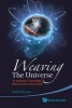 Weaving the Universe - Is Modern Cosmology Discovered or Invented? (Hardcover) - Paul S Wesson Photo