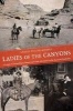 Ladies of the Canyons - A League of Extraordinary Women and Their Adventures in the American Southwest (Paperback, 2nd) - Lesley Poling Kempes Photo