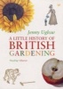 A Little History of British Gardening (Paperback) - Jenny Uglow Photo