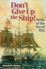 Don't Give Up the Ship! - Myths of the War of 1812 (Paperback) - Donald R Hickey Photo