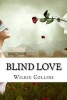 Blind Love (Paperback) - Wilkie Collins Photo