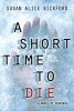 A Short Time to Die (Paperback) - Susan Bickford Photo