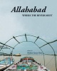 Allahabad - Where the Rivers Meet (Hardcover) - Neelum Saran Gour Photo