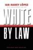 White by Law - The Legal Construction of Race (Paperback, 10th Anniversary edition) - Ian Haney Lopez Photo