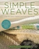 Simple Weaves - Over 30 Classic Patterns and Fresh New Styles (Paperback) - Birgitta Bengtsson Bjork Photo