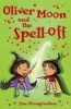 Oliver Moon and the Spell-off (Paperback) - Sue Mongredien Photo