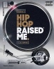 Hip Hop Raised Me (Hardcover) - Dj Semtex Photo