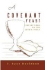 A Covenant Feast - Reflections on the Lord's Table (Paperback) - J Ryan Davidson Photo