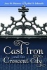 Cast Iron and the Crescent City (Paperback, Pelican) - Ann M Masson Photo