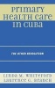 Primary Health Care In Cuba - The Other Revolution (Hardcover) - Linda M Whiteford Photo