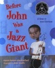 Before John Was a Jazz Giant - A Song of John Coltrane (Hardcover, Updated and REV) - Carole Boston Weatherford Photo