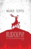 Rudolph! - He is the Reason for the Season (Paperback) - Mark Teppo Photo