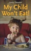 My Child Won't Eat - How to Enjoy Mealtimes without Worry (Paperback, 2nd edition) - Carlos Gonzalez Photo