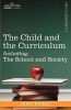 The Child and the Curriculum Including, the School and Society (Paperback) - John Dewey Photo