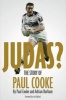 Judas! - The Story of  (Hardcover) - Paul Cooke Photo