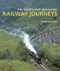 The World's Most Spectacular Railway Journeys (Paperback) - Brian Solomon Photo