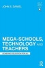 Mega-Schools, Technology and Teachers - Achieving Education for All (Paperback) - John Daniel Photo