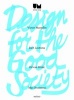 Design for the Good Society - Utrecht Manifest 2005-2015 (Paperback) - Victor Margolin Photo