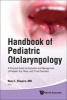 Handbook of Pediatric Otolaryngology - A Practical Guide for Evaluation and Management of Pediatric Ear, Nose, and Throat Disorders (Hardcover) - Nina L Shapiro Photo