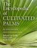 The Encyclopedia of Cultivated Palms (Hardcover, 2nd Revised edition) - Robert Lee Riffle Photo