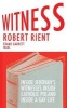 Witness - Inside Jehovah's Witnesses Inside Catholic Poland Inside a Gay Life (Paperback) - Robert Rient Photo