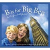 B Is for Big Ben - An England Alphabet (Hardcover) - Pamela Duncan Edwards Photo