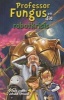 Professor Fungus En Die Robotkrisis (Afrikaans, Paperback) - Jaco Jacobs Photo