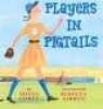 Players in Pigtails (Hardcover, Library binding) - Shana Corey Photo