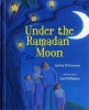 Under the Ramadan Moon (Paperback) - Sylvia Whitman Photo