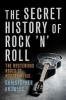 The Secret History of Rock 'n' Roll - The Mysterious Roots of Modern Music (Paperback) - Christopher Knowles Photo