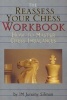 The Reassess Your Chess Workbook - How to Master Chess Imbalances (Paperback, 1st ed) - Jeremy Silman Photo