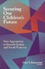 Securing Our Children's Future - New Approaches to Juvenile Justice and Youth Violence (Paperback) - Gary S Katzmann Photo