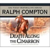 Death Along the Cimarron: A  Novel by Ralph Cotton (CD, ; 4.75 Hours on) - Ralph Compton Photo