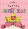 Today Sydney Will Be a Princess (Hardcover) - Paula Croyle Photo