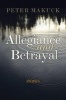 Allegiance and Betrayal - Stories (Paperback) - Peter Makuck Photo