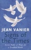 Signs of the Times - Seven Paths of Hope for a Troubled World (Paperback) - Jean Vanier Photo