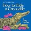 How to Hide a Crocodile and Ot (Hardcover) - Ruth Heller Photo